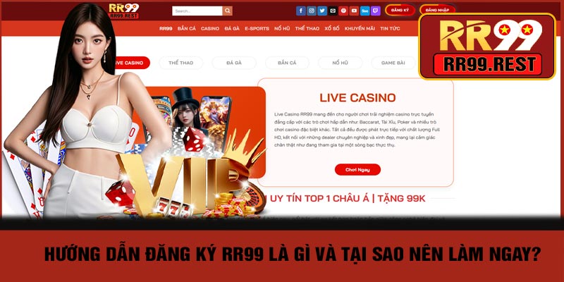 Hướng Dẫn Đăng Ký RR99 Là Gì Và Tại Sao Nên Làm Ngay?